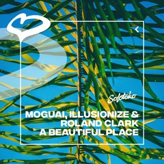 MOGUAI, illusionize, Roland Clark - A Beautiful Place