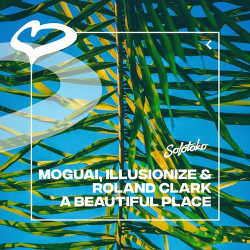 MOGUAI, illusionize, Roland Clark - A Beautiful Place