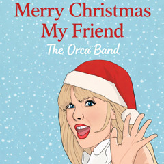 Merry Christmas My Friend (By Shane Kelly)