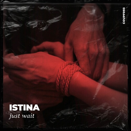 FREE DL | ISTINA - Just Wait [COUPF093]
