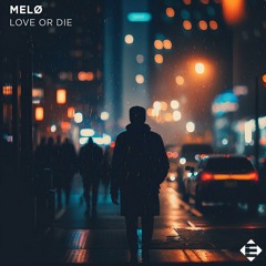 MELØ - Love Or Die
