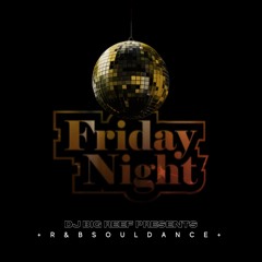 FRIDAY NIGHT RNB SOUL DANCE