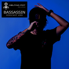 Melting Podcast #89 - BASSASSIN