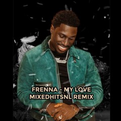 Frenna - My Love (MixedHitsNL Remix)
