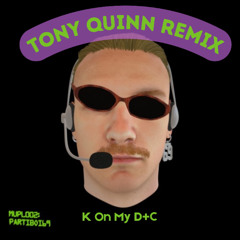 [FREE DOWNLOAD] Partiboi69 - K On My D+C (Tony Quinn Bootleg) (Creative Commons)