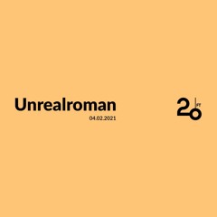 Unrealroman @ 20ft Radio - 04/02/2021