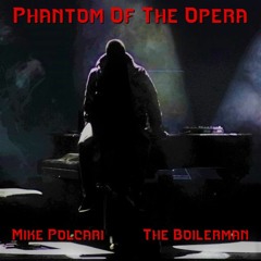 Phantom Of The Opera, ft. Mike Polcari