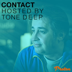 CONTACT - Tone Deep On PROTON (NOV 2020)