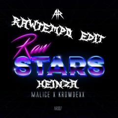 Malice X Krowdexx - Rawstars [Heinza Rawtempo Edit]