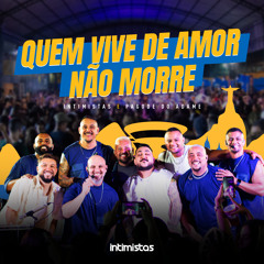 Quem Vive de Amor Não Morre (Ao Vivo)