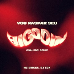 Vou Raspar Seu Bigodin (OSAH (BR) Remix)