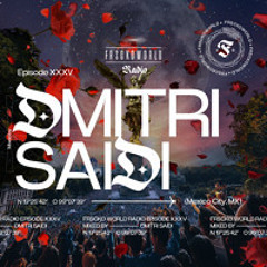 DMITRI SAIDI  (Hermosillo, MX) FRSCKO Guest DJ Set #35