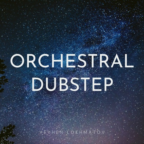 Stream Orchestral Dubstep - Electronic Action Background Music (FREE  DOWNLOAD) by Yevhen Lokhmatov - Free Download MP3 | Listen online for free  on SoundCloud