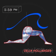 Celia Hollander - 5:59 PM