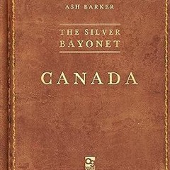 $ The Silver Bayonet: Canada +  Ash Barker (Author),