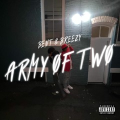 Army Of Two (ft. Bent)