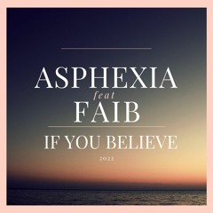 Asphexia Feat. Faib - If You Believe