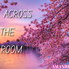 Across The Room