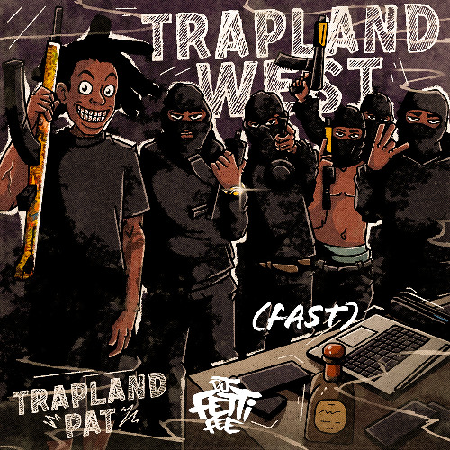 Trapland Pat - Lurkin (FAST)