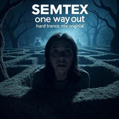 SemtexUK - One way out Hard Trance Original mix