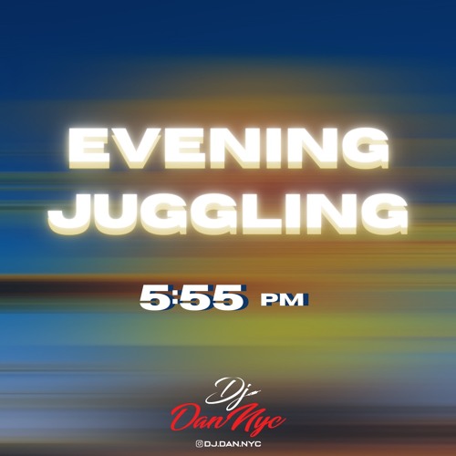 Evening Juggling - @djdannyc