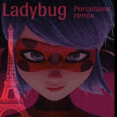 Miraculous Ladybug (Porcelaine remix)
