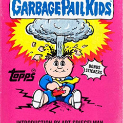 View EPUB ✉️ Garbage Pail Kids (Topps) by  The Topps Company,Art Spiegelman,John Poun