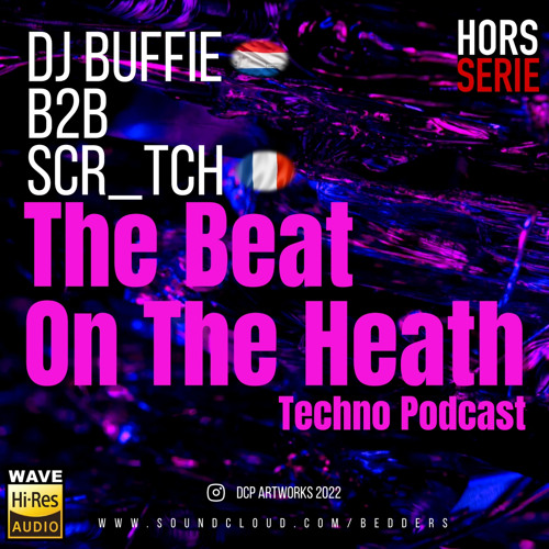 The Beats on the heath techno podcast..  #14 guest mix.  Dj Buffie vs Dj SCR_TCH virtual b2b