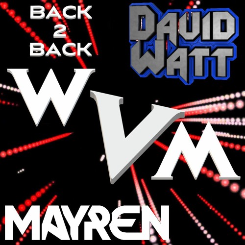 W V M - (David Watt Vs Dave MAYREN - Back to Back Set)