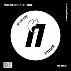 NORMCORE ATTITUDE monthly show on NOODS radio