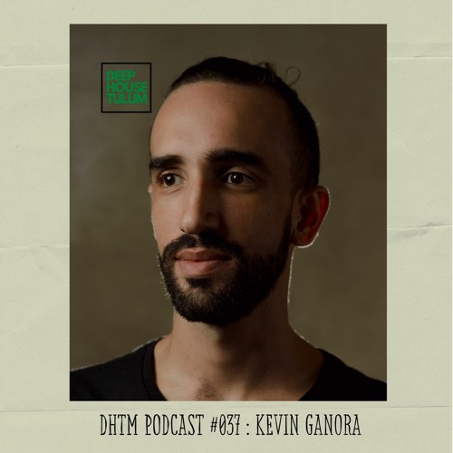 DHTM Mix Series 037 - Kevin Ganora