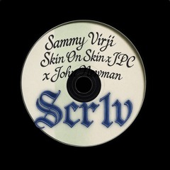 sammy x skin on skin x IPC x john newman (scr1v edit)