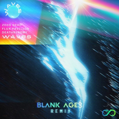 ZEDS DEAD, FLUX PAVILION, DEATHBYROMY - WAVES (BLANK AGES FLIP)