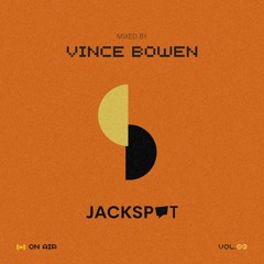 JACKSPOT Session by VINCE BOWEN