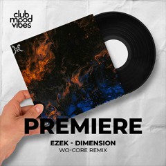 PREMIERE: EZEK ─ Dimension (WO - CORE Remix) [Rabbit Records]