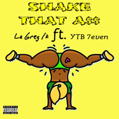 Shake That A$$ - Greg1k (Feat. YTB 7even)