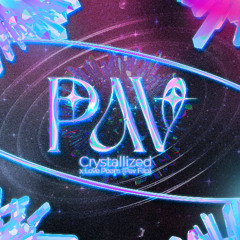 Crystallized x Love Poem (Pav Flip)