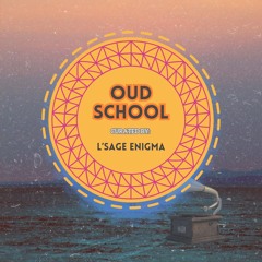 Oud School (curated by L'Sage Enigma).mp3