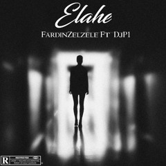 FardinZelzele(Ft DjP1) - Elahe