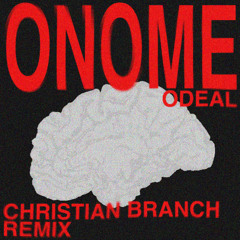 Odeal - ONOME (Christian Branch Remix)
