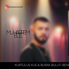 KURTULUŞ KUŞ & BURAK BULUT - BENİ BU GECE ÖLDÜR ( MUHARREM ECE REMİX )