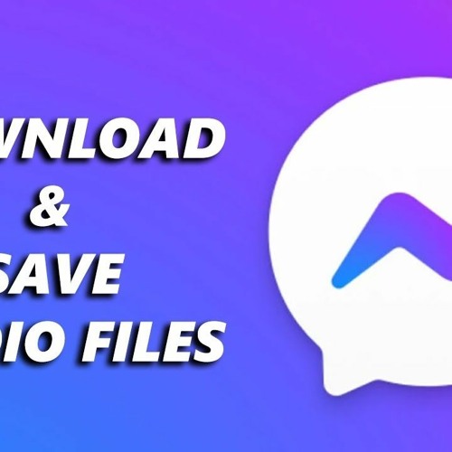 Stream How to Save Audio Files From Messenger on Your Computer or