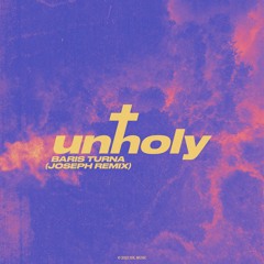 Barıs Turna - Unholy (Joseph Remix)