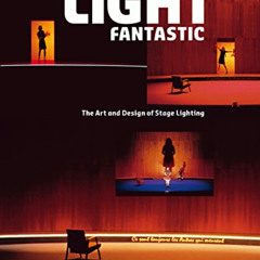 Read EBOOK 🗂️ Light Fantastic: The Art and Design of Stage Lighting by  Max Keller E