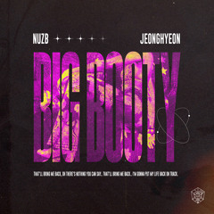 NUZB & jeonghyeon - Big Booty