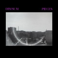 Dim Sum - Pieces EP