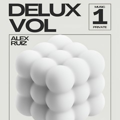 ALEX RUIZ | DELUX VOL 1 | CLICK BUY DOWNLOAD!