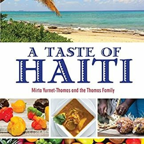 Access PDF 📨 A Taste of Haiti by  Mirta Yurnet-Thomas [EPUB KINDLE PDF EBOOK]