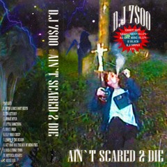 DJ 7800 - AIN`T SCARED 2 DIE [FULL TAPE]