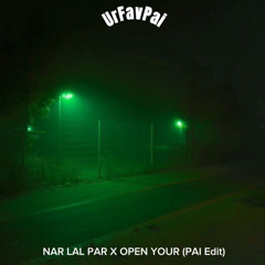Big Bag - Nar Lal Par x Open Your (Pai Edit )